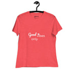 tsgabrielle® • Trans / Women's • Good Vibes Only • Relaxed T-Shirt • 8 Colors • 100% Cotton